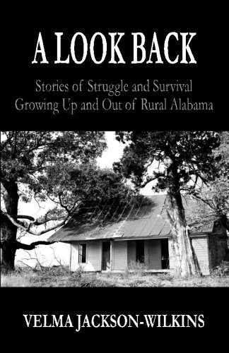 Stock image for A Look Back: Stories of struggle and survival growing up and out of rural Alabama for sale by Revaluation Books