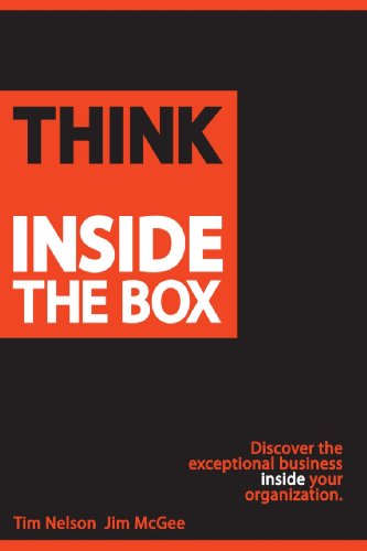 Stock image for Think Inside The Box: Discover the exceptional business inside your organization for sale by Goodwill Southern California