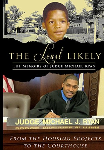 9780989256063: The Least Likely: From the Housing Projects to the Court House