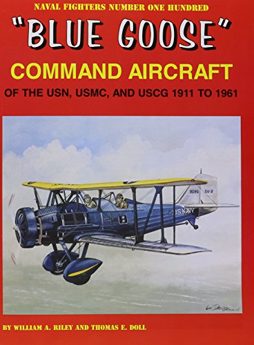 9780989258388: "blue Goose" Command Aircraft of the Usn, Usmc, and USCG 1911 to 1961 (Naval Fighters)