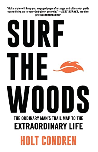Stock image for Surf the Woods: The Ordinary Mans Trail Map to the Extraordinary for sale by Hawking Books