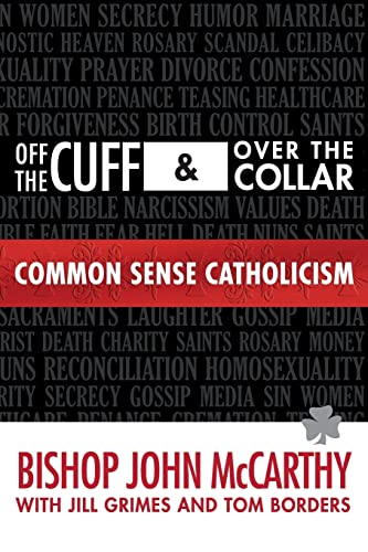 Imagen de archivo de Off the Cuff and over the Collar : Common Sense Catholicism a la venta por Better World Books