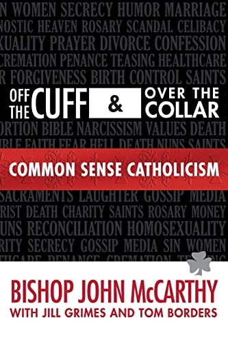 Stock image for Off the Cuff and over the Collar : Common Sense Catholicism for sale by Better World Books