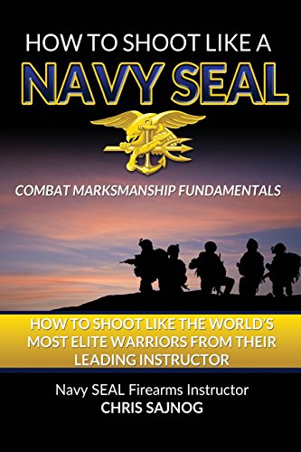 9780989266451: How to Shoot Like a Navy SEAL: Combat Marksmanship Fundamentals