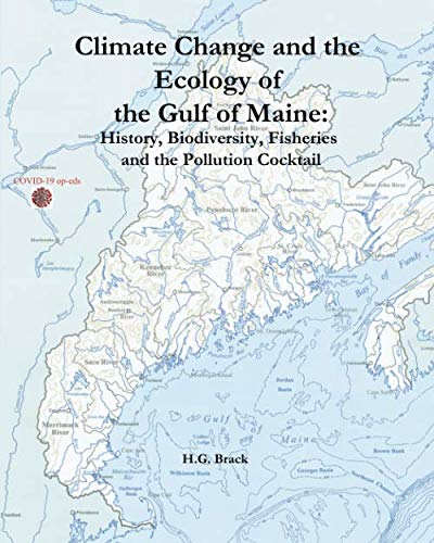 Beispielbild fr Climate Change and the Ecology of the Gulf of Maine: History, Biodiversity, Fisheries, and the Pollution Cocktail zum Verkauf von GF Books, Inc.