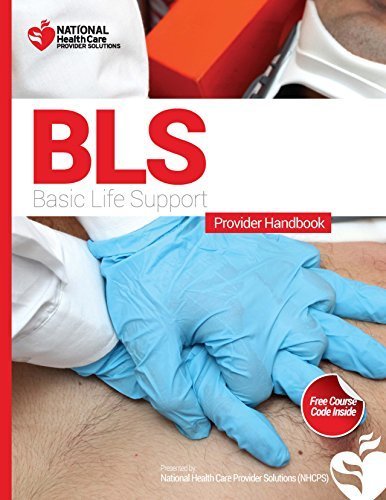 9780989267908: Basic Life Support (BLS) - First Aid Certification Course Kit - Including Practice tests - Review of BLS and detailed instruction of ACLS algorithms - A complete BLS course on the NHCPS website