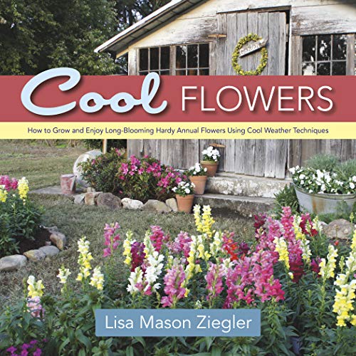 Beispielbild fr Cool Flowers: How to Grow and Enjoy Long-Blooming Hardy Annual Flowers Using Cool Weather Techniques zum Verkauf von WorldofBooks