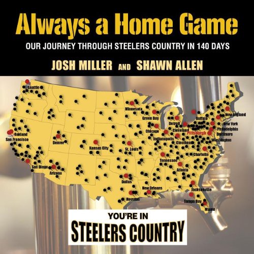 Stock image for Always a Home Game: Our Journey Through Steelers Country in 140 Days for sale by 2nd Life Books