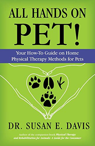 Imagen de archivo de All Hands on Pet!: Your How-To Guide on Home Physical Therapy Methods for Pets a la venta por Ergodebooks