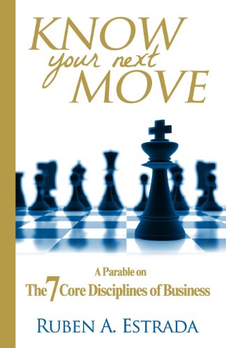 Imagen de archivo de Know Your Next Move: A Parable on The 7 Core Disciplines of Business a la venta por ThriftBooks-Atlanta