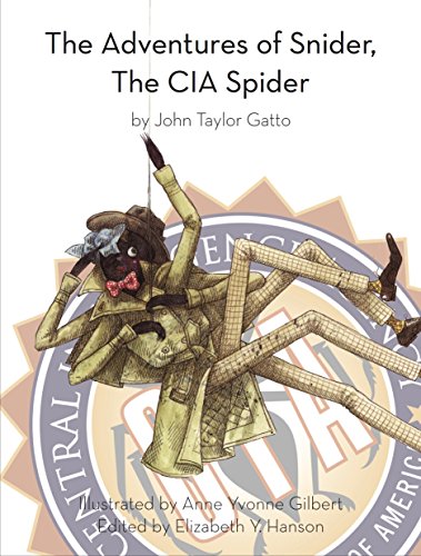 Imagen de archivo de The Adventures of Snider, the CIA Spider, by John Taylor Gatto a la venta por GF Books, Inc.