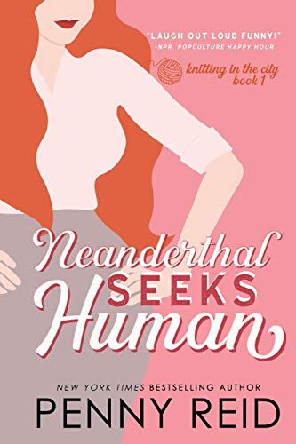 Stock image for Neanderthal Seeks Human: A Smart Romance (Knitting in the City) (Volume 1) for sale by HPB Inc.