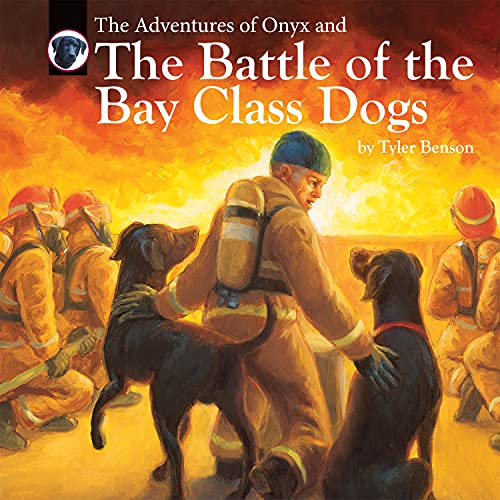 Stock image for The Adventures of Onyx and the Battle of the Bay Class Dogs: Volume 6 for sale by ThriftBooks-Atlanta