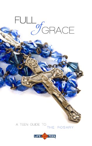 Stock image for Full of Grace: A Teen Guide to the Rosary for sale by Ocean Books