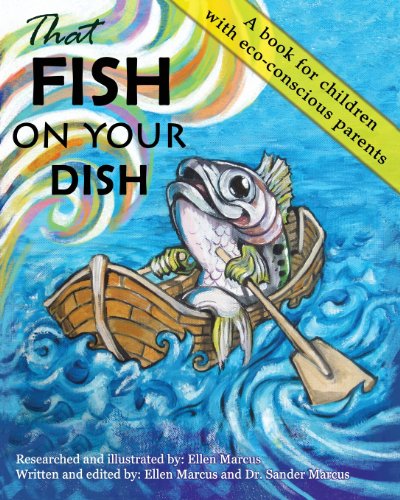 Stock image for That Fish On Your Dish: A book for children with eco-conscious parents for sale by California Books