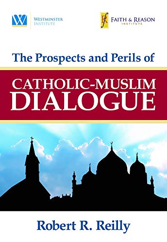 9780989290562: The Prospects and Perils of Catholic-muslim Dialogue