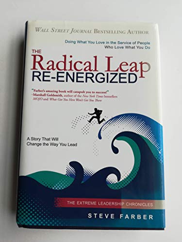 Beispielbild fr The Radical Leap Re-Energized: Doing What You Love in the Service of People Who Love What You Do zum Verkauf von Wonder Book