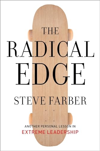 Imagen de archivo de The Radical Edge: Stoke Your Business, Amp Your Life, and Change The World (Extreme Leadership Series, Book 2) a la venta por SecondSale