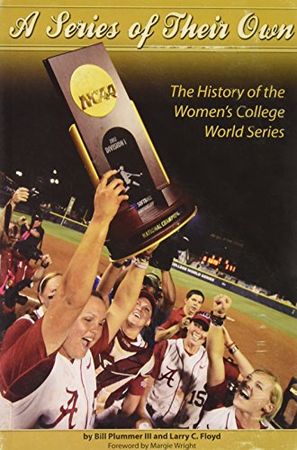 Imagen de archivo de A Series of Their Own: The History of the Women's College World Series a la venta por HPB-Red