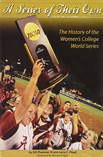 9780989300704: A Series of Their Own: The History of the Women's College World Series