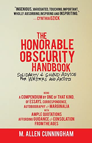 Stock image for The Honorable Obscurity Handbook: Solidarity & Sound Advice for Writers and Artists (Samizdat Series) for sale by BooksRun