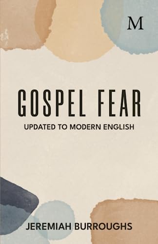 Beispielbild fr Gospel Fear: The Heart Trembling at the Word of God Evidences a Blessed Frame of Spirit zum Verkauf von Books Unplugged