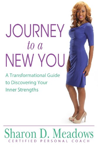 Stock image for Journey to a New You: A Transformational Guide to Discovering Your Inner Strengths for sale by ThriftBooks-Dallas