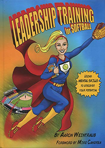 9780989322706: Leadership Training for Softball Using Mental Skills to Discover Your Potential