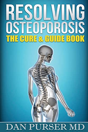 Stock image for Resolving Osteoporosis: The Cure & Guidebook for sale by ThriftBooks-Dallas