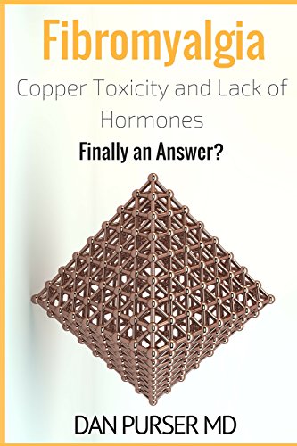 Imagen de archivo de Fibromyalgia: Copper Toxicity and Lack of Hormones: Finally an Answer? a la venta por ThriftBooks-Dallas