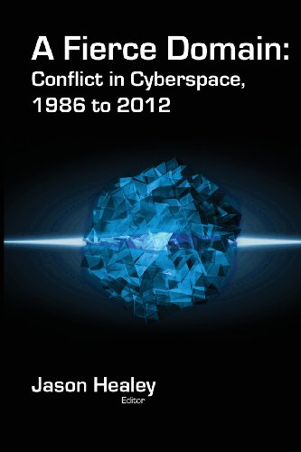 Imagen de archivo de A Fierce Domain: Conflict in Cyberspace, 1986 to 2012 a la venta por ThriftBooks-Atlanta