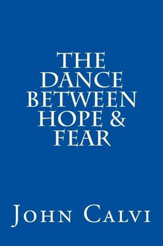 Beispielbild fr The Dance Between Hope and Fear zum Verkauf von Better World Books