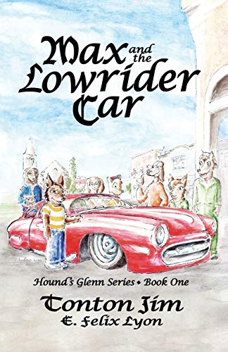 Stock image for Max and the Lowrider Car: Hound's Glenn Series Book One for sale by ThriftBooks-Atlanta