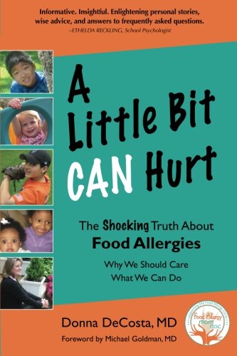 Beispielbild fr A Little Bit Can Hurt: The Shocking Truth about Food Allergies -- Why We Should Care,What We Can Do zum Verkauf von ThriftBooks-Atlanta