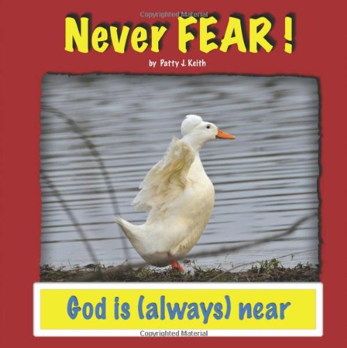 9780989330336: Never Fear! God Is (Always) Near - Duck Ponder Series