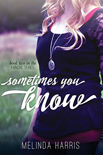 9780989330657: Sometimes You Know (The Fangirl Series)