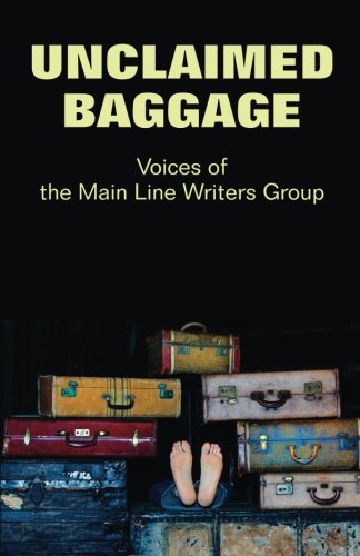 Stock image for Unclaimed Baggage: Voices of the Main Line Writers Group for sale by Revaluation Books