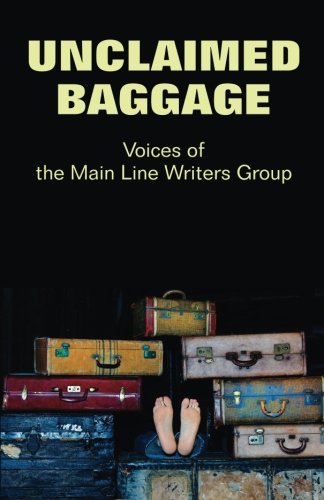 9780989334488: Unclaimed Baggage: Voices of the Main Line Writers Group