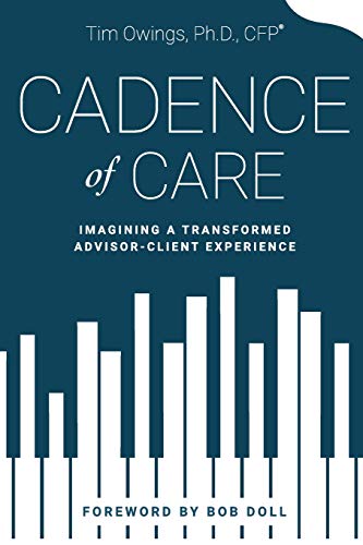 Stock image for Cadence of Care: Imagining a Transformed Advisor-Client Experience for sale by Open Books