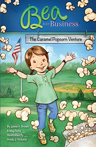 Beispielbild fr Bea is for Business: The Caramel Popcorn Venture zum Verkauf von Lucky's Textbooks