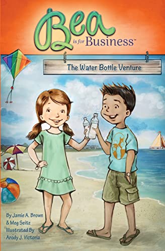 9780989340366: Bea is for Business: The Water Bottle Venture