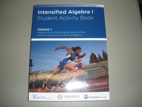 9780989341257: Intensified Algebra I Student Activity Book Representing Mathematical Relationships: Linear Functions and Their Foundations (2013-2014 Edition) Volume 1