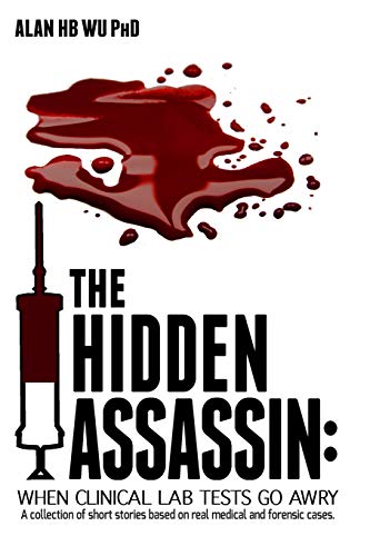 Beispielbild fr The Hidden Assassin: When Clinical Lab Tests Go Awry-Large Print Edition zum Verkauf von THE SAINT BOOKSTORE