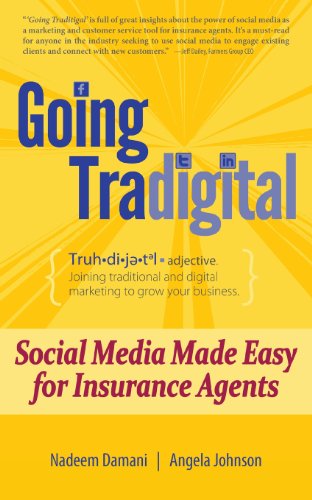 Going Tradigital: Social Media Made Easy for Insurance Agents (9780989348607) by Damani, Nadeem; Johnson, Angela