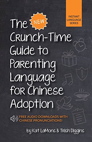 Stock image for The New Crunch-Time Guide to Parenting Language for Chinese Adoption for sale by SecondSale