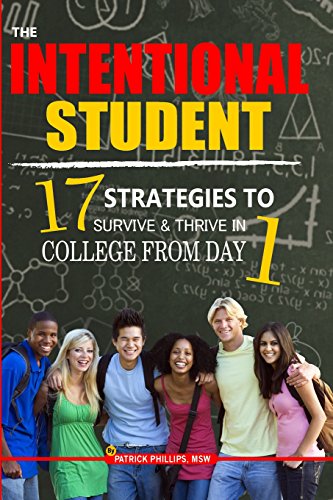 Stock image for The Intentional Student: 17 Strategies To Survive Thrive In College From Day 1 for sale by Goodbookscafe