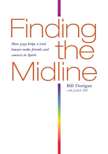 Stock image for Finding the Midline: How Yoga Helps A Trial Lawyer Make Friends and Connect to Spirit for sale by Half Price Books Inc.