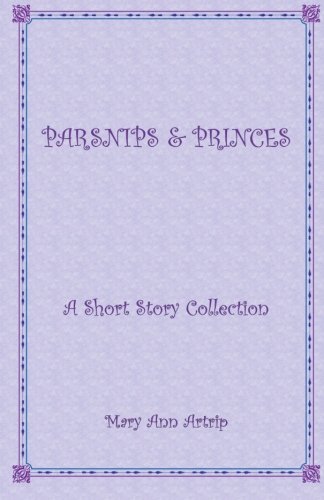 9780989383813: Parsnips & Princes: A Short Story Collection