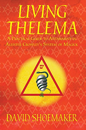 9780989384414: Living Thelema: A Practical Guide to Attainment in Aleister Crowley's System of Magick