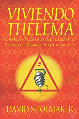 Stock image for Viviendo Thelema: Una gua prctica para el logro en el sistema de magia de Aleister Crowley -Language: spanish for sale by GreatBookPrices